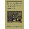 The Law Merchant and Negotiable Instruments in Colonial New York, 1664 to 1730