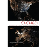 Cached: Decoding the Internet in Global Popular Culture