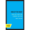 King of the Night: Juan José Flores and Ecuador, 1824-1864
