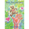 Mine, Ours, and Yours: A Father's Journey through the Life and Death of a Child