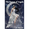 The Names of Angels: The Truth About Angels REVEALED!