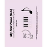 My First Piano Book: Learning The Musical Alphabet Through Stories Book One
