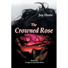 The Crowned Rose: Book One: A Light in the Dark Series