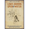 Lines Drawn Upon the Water: First Nations and the Great Lakes Borders and Borderlands