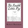 The Fourth Little Pig: A story of the "other" Little Pig