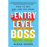 #Entrylevelboss: How to Get Any Job You Want