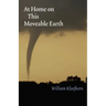 At Home on This Moveable Earth