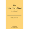 The Enchiridion: Or, Manual
