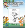 How to Draw Cute Animals: Draw and Color Perfect Gift for Teenagers Boys and Girls 50 Animals Deer Lion Giraffe Kangoroo Elephant