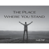 The Place Where You Stand