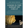Good Is The Enemy Of Great