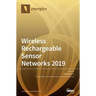 Wireless Rechargeable Sensor Networks 2019
