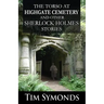 The Torso At Highgate Cemetery and other Sherlock Holmes Stories