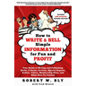 How to Write and Sell Simple Information for Fun and Profit: Your Guide to Writing and Publishing Books, E-Books, Articles, Special Reports, Audios, V
