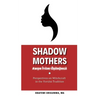 Shadow Mothers: Awon Ìyàmi Òṣòrọ̀ngà Perspectives on Witchcraft in the Yorùbá Tradition
