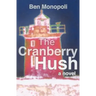 The Cranberry Hush