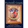 The Psychedelic Gospels: The Secret History of Hallucinogens in Christianity