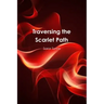Traversing the Scarlet Path