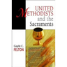 United Methodists and the Sacraments