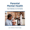 Parental Mental Health: Factoring in Fathers