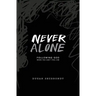 Never Alone: Following God When You Can't Feel Him (Black Cover)