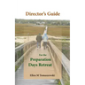 Director's Guide for the Preparation Days Retreat