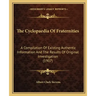 The Cyclopaedia Of Fraternities: A Compilation Of Existing Authentic Information And The Results Of Original Investigation (1907)