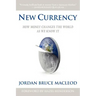 New Currency: How Money Changes the World as We Know It