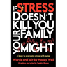 If Stress Doesn't Kill You, Your Family Might