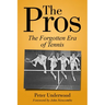 The Pros: The Forgotten Era of Tennis