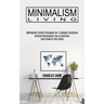 Minimalism Living: Minimalist Living Principles for a Simpler Existence (Brilliant Minimalism Tips to Declutter and Organize Your Home)