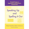 Speaking Up and Spelling It Out: Personal Essays on Aac