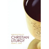 Introduction to Christian Liturgy