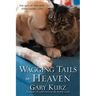 Wagging Tails in Heaven: The Gift of Our Pets' Everlasting Love