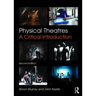 Physical Theatres: A Critical Introduction