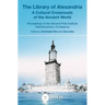The Library of Alexandria: A Cultural Crossroads of the Ancient World