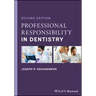Professional Responsibility in Dentistry: A Practical Guide to Law and Ethics