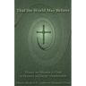 That the World May Believe: Essays on Mission and Unity in Honour of George Vandervelde