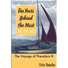 Ten Years Behind the Mast: The Voyage of the Theodora 'R'