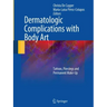 Dermatologic Complications with Body Art: Tattoos, Piercings and Permanent Make-Up