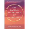 The Radical Acceptance of Everything: Living a Focusing Life