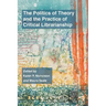 The Politics of Theory and the Practice of Critical Librarianship