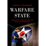 Warfare State: World War II Americans and the Age of Big Government
