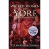 Wicked Women of Yore: Were They Really Wicked?