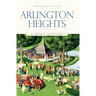 Arlington Heights, Illinois: A Brief History