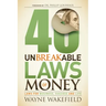 40 Unbreakable Laws of Money: Laws for Business, Success and Life