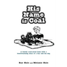 His Name is Coal