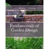 Fundamentals of Garden Design: An Introduction to Landscape Design