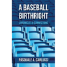 A Baseball Birthright: Chronicles & Connections