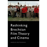 Rethinking Brechtian Film Theory and Cinema